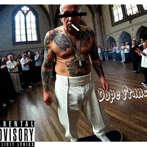 Dope Francis (Explicit)