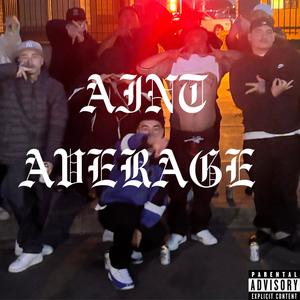 Aint Average (Explicit)