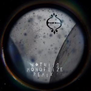Nothing (Monophaze Remix)