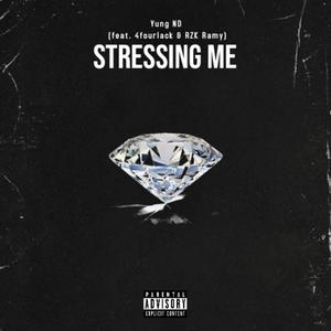 Stressing Me (feat. 4fourlack & RZK Ramy) [Explicit]