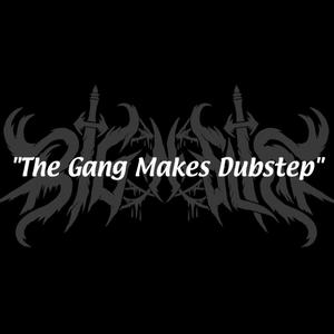 The Gang Makes Dubstep