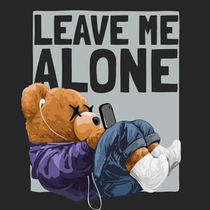 Leave Me Alone (Explicit)