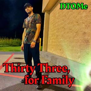 Thirty Three, for Family (Explicit)