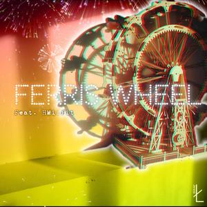 Ferris Wheel (feat. HMisfit)