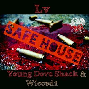Safe House (feat. Young Dove Shack & Wicced1) (Explicit)