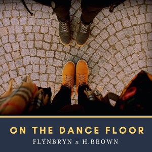 On the Dance Floor (feat. H.Brown)