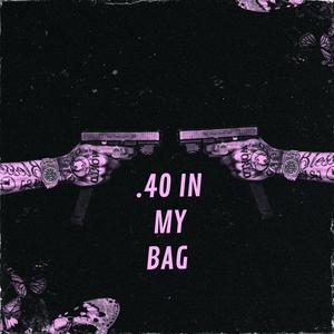 .40 In My Bag (Explicit)