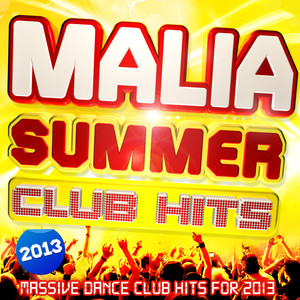 Malia Summer Club Hits 2013 - 30 Massive Dance Club Hits for 2013