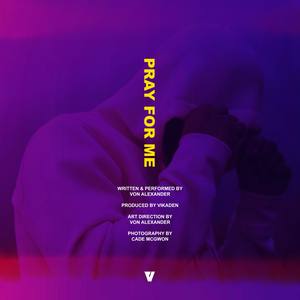 Pray For Me (Explicit)