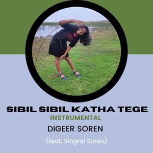 Sibil Sibil Katha Tege (feat. Singrai Soren) [Instrumental Version]