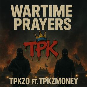 WarTime Prayers - TPKZO (Explicit)