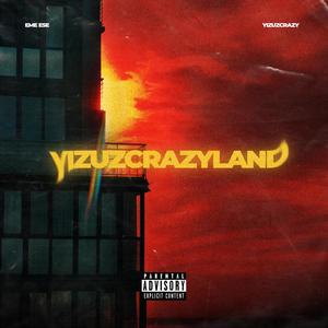 Yizuzcrazyland (Explicit)