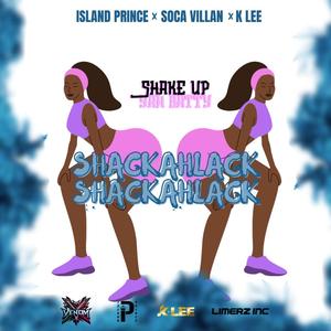 Shackahlack Shackahlack (feat. Soca Villian & K-Lee)