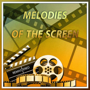 Melodies of the Screen (Remastered)