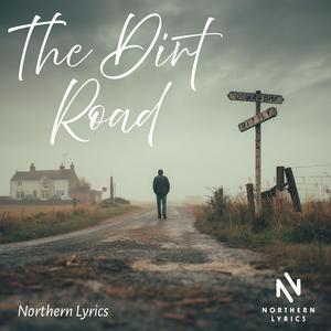 Northern_Lyrics - The Dirt Road