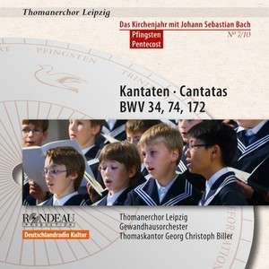 Johann Sebastian Bach: Cantatas / Kantaten BWV 34, BWV 74, BWV 172 (Das Kirchenjahr mit Bach: Pfingsten / The Liturgical Year with Bach: Pentecoste Vol. 7)