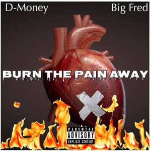 Burn The Pain Away (Explicit)