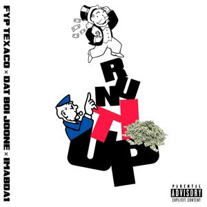 Run it up (feat. dat boi joone & imabda1) [Explicit]