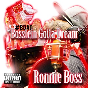 Bosstein Gotta Dream #Bgad (Explicit)