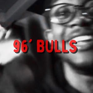 96' BULLS (feat. SwayUOE) (Explicit)
