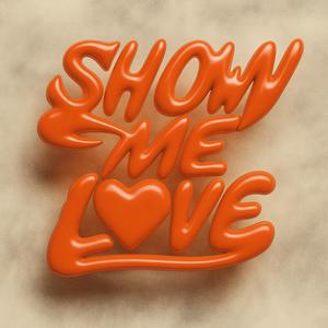 SHOW ME LOVE