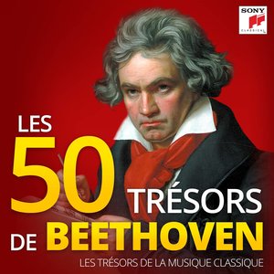 Les 50 Trésors de Beethoven - Les Trésors de la Musique Classique