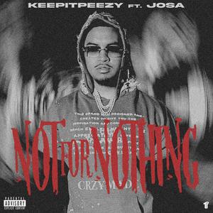 Not For Nothing (feat. Josa) (Explicit)