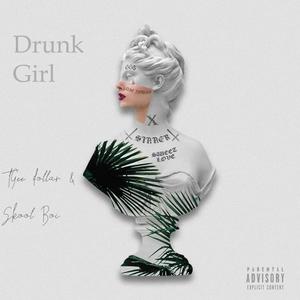 Drunk Girl (feat. Skool Boi) [Explicit]