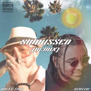 Sunkissed (feat. Uncle Tino) (Remix)