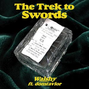 The Trek to Swords (feat. domtavlor & Superego)