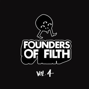 Founders of Filth Vol. Four