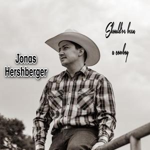 Should've been a cowboy