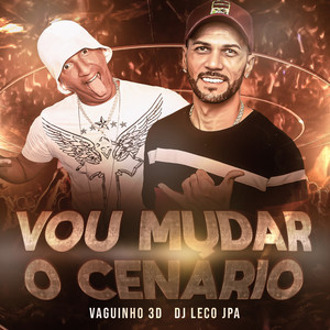 Vou Mudar o Cenário (Explicit)