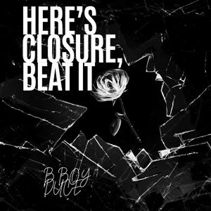 Here's Closure, Beat It (feat. Big Kev) [Explicit]