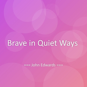 Brave in Quiet Ways