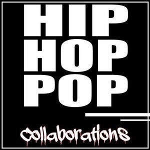 Hip Hop Pop Collaborations (Explicit)