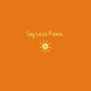 Say Less (feat. Bimpin & Luqman) [Remix] [Explicit]