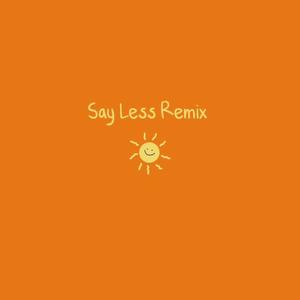 Say Less (feat. Bimpin & Luqman) (Remix|Explicit)