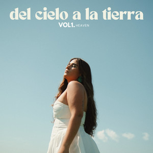 Del Cielo a la Tierra, Vol 1. Heaven