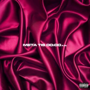 Meta Tis 00:00 (Explicit)