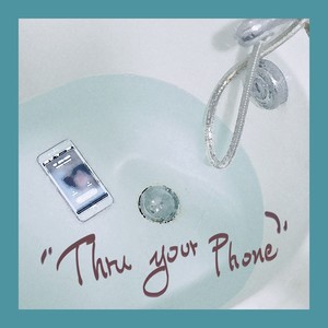 Thru Your Phone