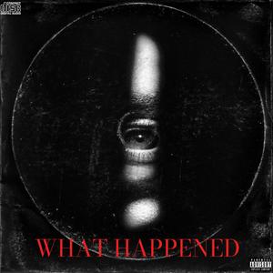 What Happened (feat. lil chops & mohfatz) (Explicit)