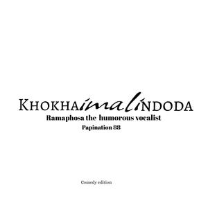 Khokha imali ndoda (feat. Papination 88)