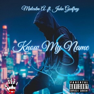 Know My Name (feat. John Godfrey) [Explicit]