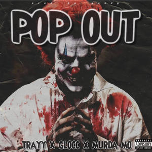 Pop Out (feat. Murda Mo & C Glocc) [Explicit]