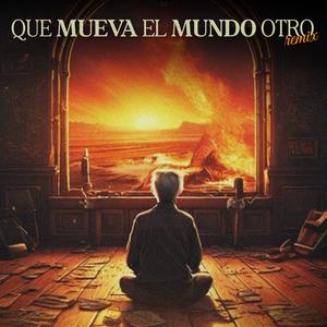 Que mueva el mundo otro (feat. Mikv) (Remix)