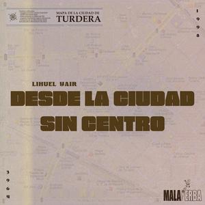 Desde La Ciudad Sin Centro (Explicit)