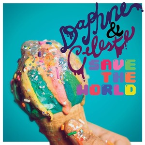 Daphne and Celeste Save The World