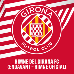 Himne del Girona FC (Endavant - Himne Oficial)