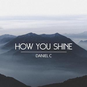 How You Shine (Explicit)